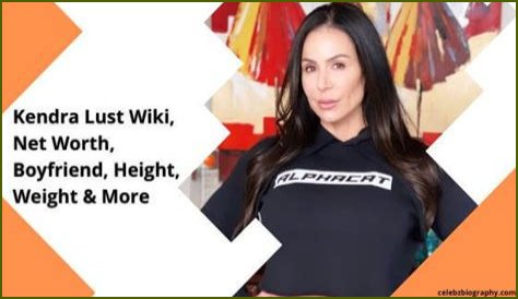 Kendra Lust Wiki, Net Worth, Boyfriend, Height, Weight & More