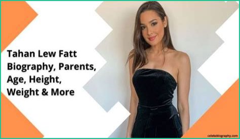 Tahan Lew Fatt Biography, Parents, Age, Height, Weight & More